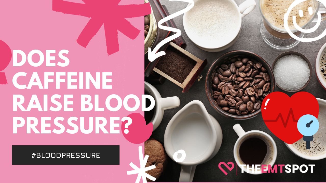 Does Caffeine Raise Blood Pressure? | TheEMTSpot