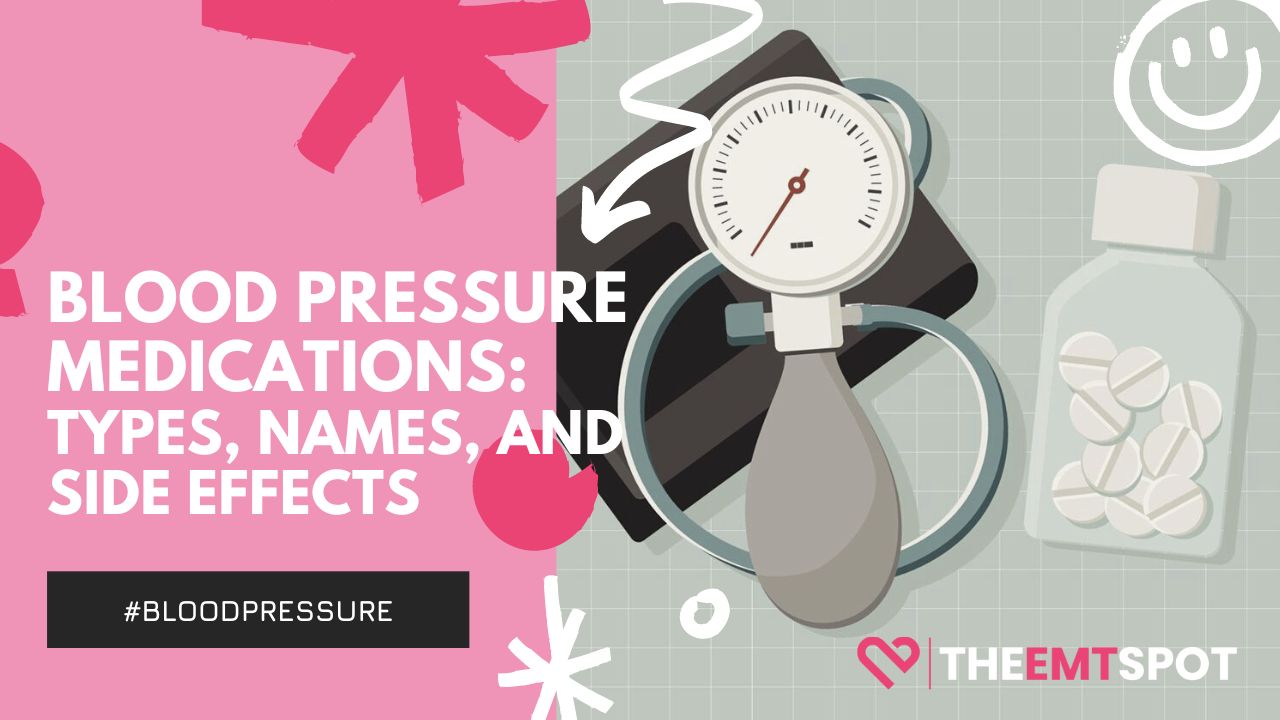 9 Blood Pressure Medications: Types, Names, And Side Effects | TheEMTSpot